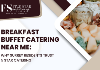 Breakfast Buffet Catering Near Me: Why Surrey Residents Trust 5 Star Catering blog image
