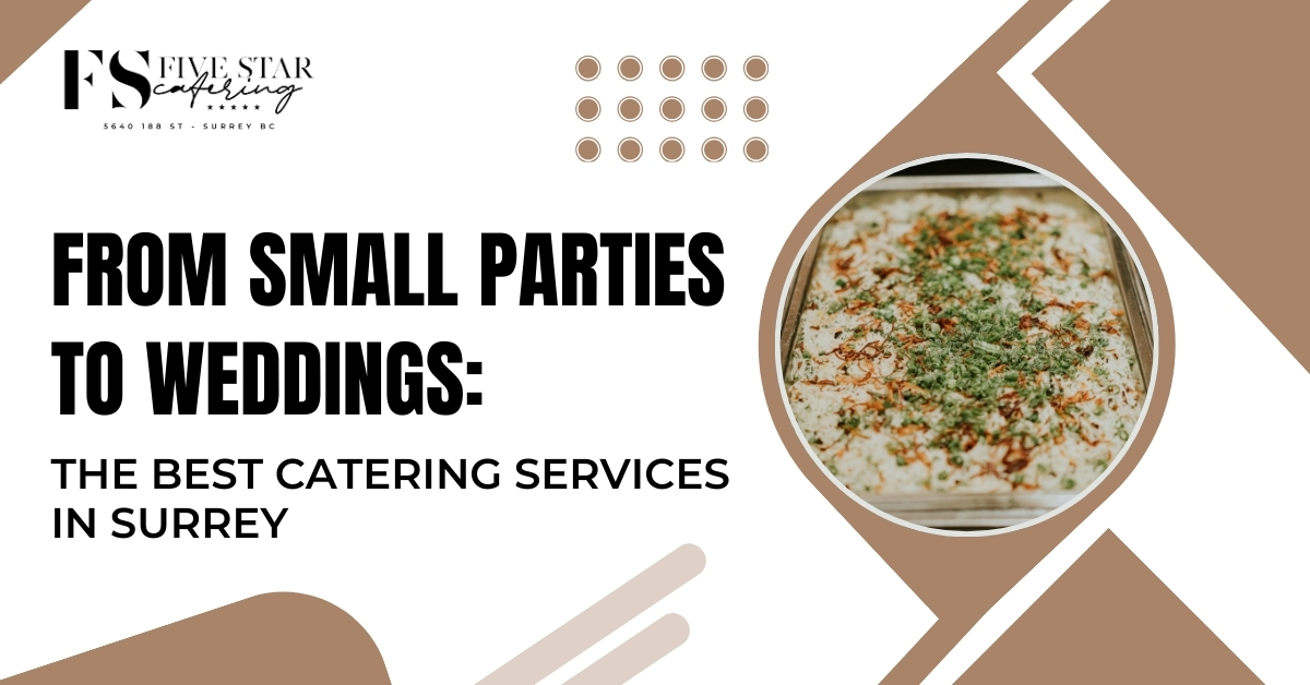 From Small Parties to Weddings: The Best Catering Services in Surrey blog featured images