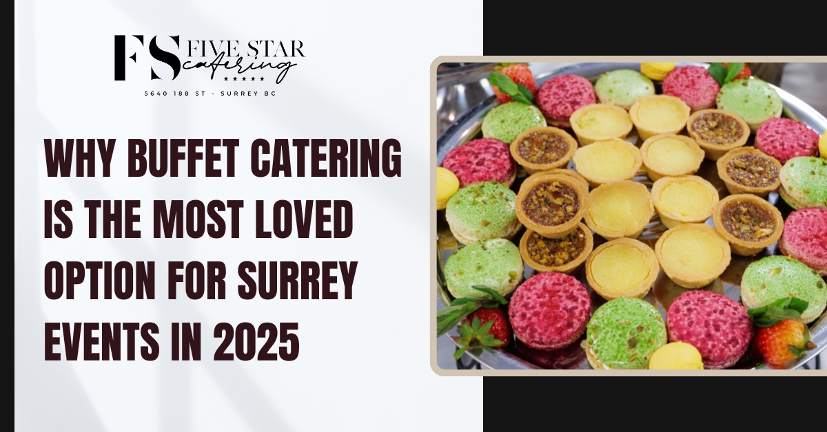 Why Buffet Catering Is the Most Loved Option for Surrey Events in 2025 blog featured image